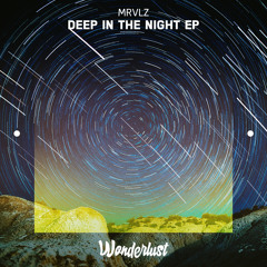 MRVLZ & Wooshay - Deep In The Night
