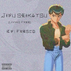 fresco - Jiyu Seikatsu (Living Free) [full mixtape]