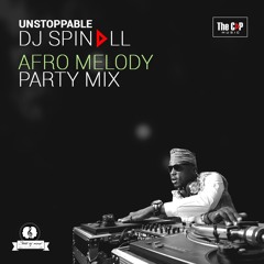 @DJSPINALL - Afro Melody Party Mix