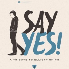 Say Yes - Elliott Smith cover
