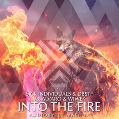Into The Fire (Audiobytez Mashup)