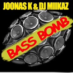 Joonas K & DJ Miikaz - Bass Bomb