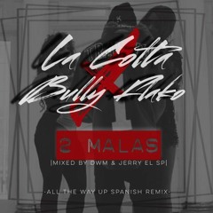 OcBully  ft La Colta- Dos Malas