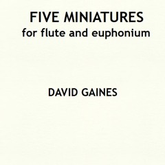 Five Miniatures for flute and euphonium