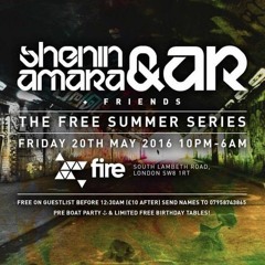 Shenin Amara & AR Live @ Fire London 20th May 2016 (Shenin Amara & Friends Party)