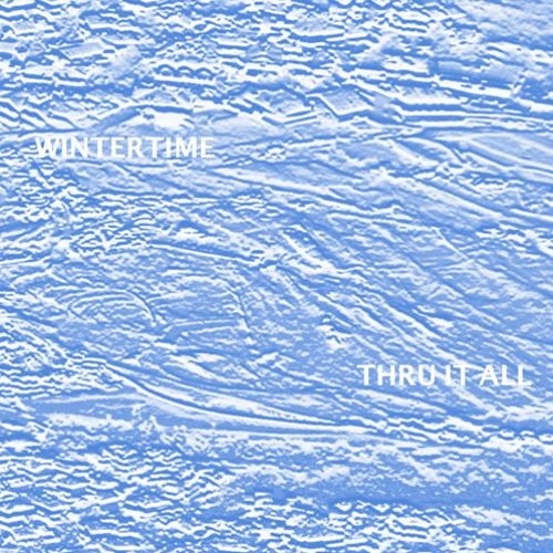 WINTERTIME - Thru It All (Prod. Winter)