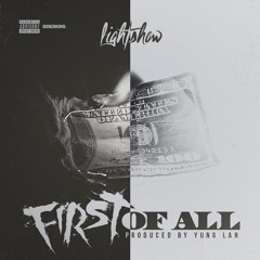 First Of All [Prod. By @YungLan]