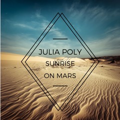 Julia Poly - Sunrise On Mars (Original Mix)