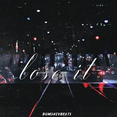 Lose It (Prod. by BumShiv)