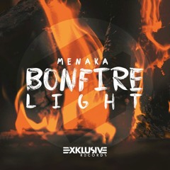 Menaka - Bonfire Light (OUT NOW!!)