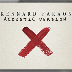 Kennard Faraon - "X" (ORIGINAL) Acoustic Version