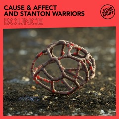 Cause & Affect & Stanton Warriors -  Bounce