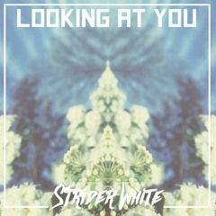Looking At You