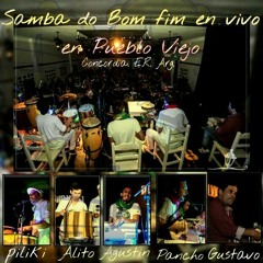8 - Popurri de Sambas con Invitados. Samba do Bom Fim en Pueblo Viejo