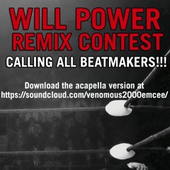 Venomous2000 Will Power (Remix) Submissions (VOTE VOTE VOTE)