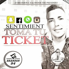 Sentimient  Toma Tu Ticket -prod..  Ryder The President - Beat By Zj Brandon CR