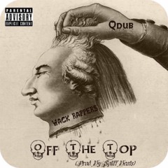 Qdub - Off The Top (Prod. By Spliff Beats)