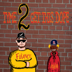 Flèance ~ Time 2 Get This Dope ( Feat. Ca$híar ) [ Prod. By Cryjng & KyBoy ]