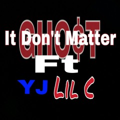 Gho$t - It Don't Matter Ft YJ, Lil C (Prod. By Rez Native Beats)