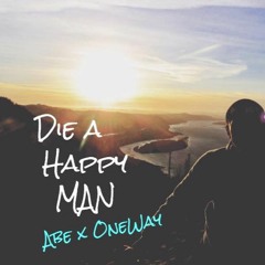 Die A Happy Man (ft. OneWay)