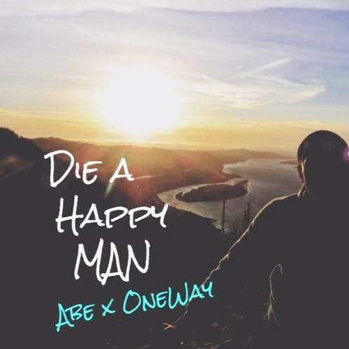 Die A Happy Man (ft. OneWay)