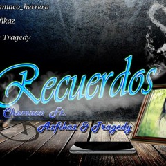Recuerdos- Chamaco Ft. Azfikaz & Tragedia