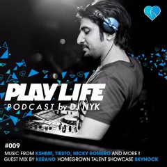 #009 Play Life With DJ NYK & Kerano