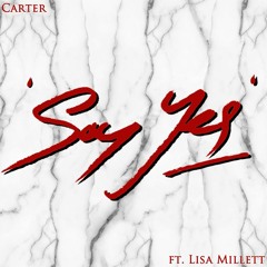 Carter Ft. Lisa Millett - Say Yes (Original Mix)