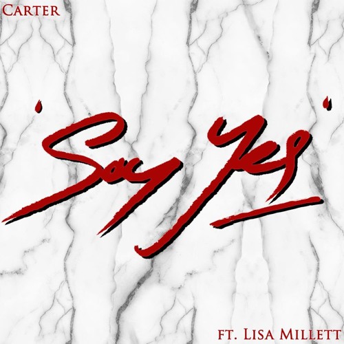Carter Ft Lisa Millett Say Yes Original Mix By Carter On Soundcloud Hear The World S Sounds