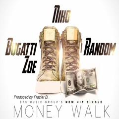 Money Walk Feat. Bugatti Zoe, Niko, and Random