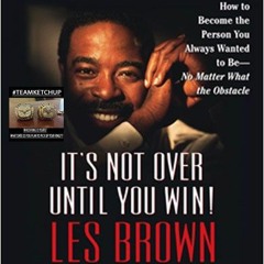 Les Brown - It's Not Over 'til I Win