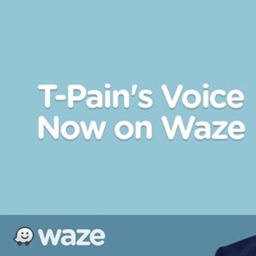 T-Pain WAZE Commands