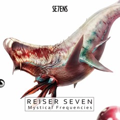 Reiser Seven - Mystical Frequencies (original mix)/ SE7ENS [Free Download]