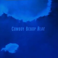 Cowboy Bebop - Blue