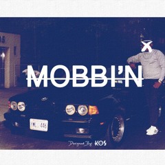 MOBBIN (PROD. BY KO$)