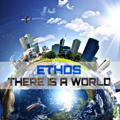 THERE IS A WORLD Ethos