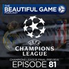 The Beautiful Game Podcast: Ep 81 - Champions League Final Preview - Real Madrid vs Atletico Madrid