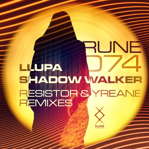 RUNE074: Llupa – Shadow Walker (Resistor Remix) • PREVIEW