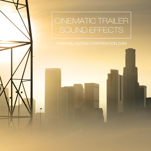 Stream Cinematic Trailer Sound Effects by Bluezone Corporation Listen