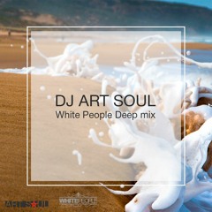 DJ ART SOUL - White People Deep Mix