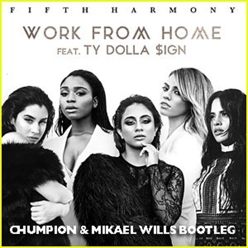 Work From Home  (Chumpion & Mikael Wills Bootleg)FREE DOWNLOAD