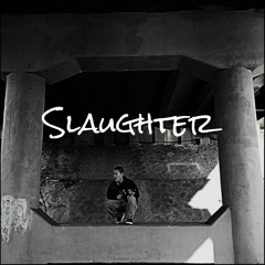 Slaughter [Prod. XENO VIBE]