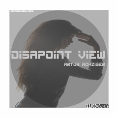 Artur Achziger - Disapoint View