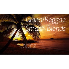 Island/Reggae Smash Blends