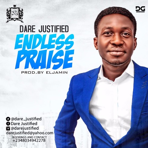 DARE JUSTIFIED{ ENDLESS PRAISE}