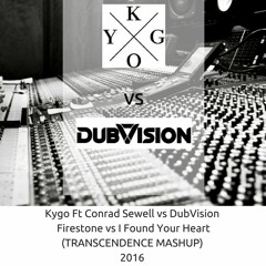 Kygo Ft Conrad Sewell vs Dubvision - Firestone vs I Found Your Heart (Transcendence Mashup)