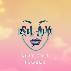 Slay 2017 - Flöber (feat. Benjamin Beats)