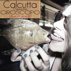 CALCUTTA feat. Takagi & Ketra - Oroscopo (AurorA Dub Re-Edit)