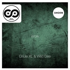 Driule XL & Wild Dee - Work