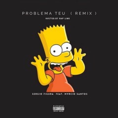 Problema Teu - Sérgio Figura Feat. Márcio Félix